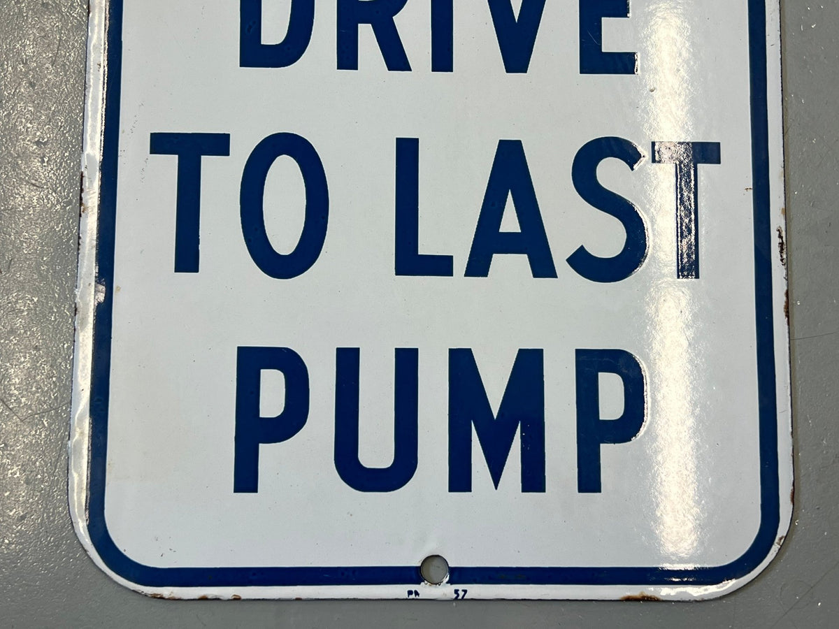 "Please Drive to Last Pump" Vintage Porcelain Gas Station Sign